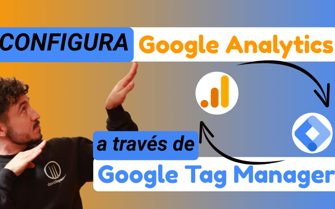 Como IMPLEMENTAR Google Analytics con Tag Manager