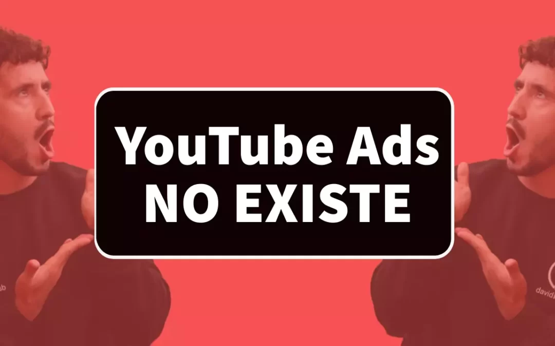 Anuncios en YouTube Ads. ¿Qué es y para qué sirve?